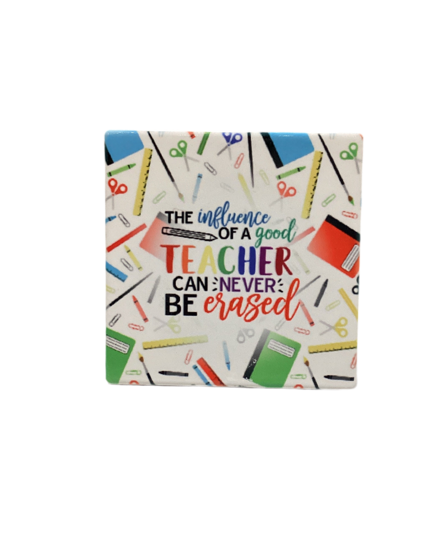 Coasters - Sublimated Tile - Teachers can never be erased