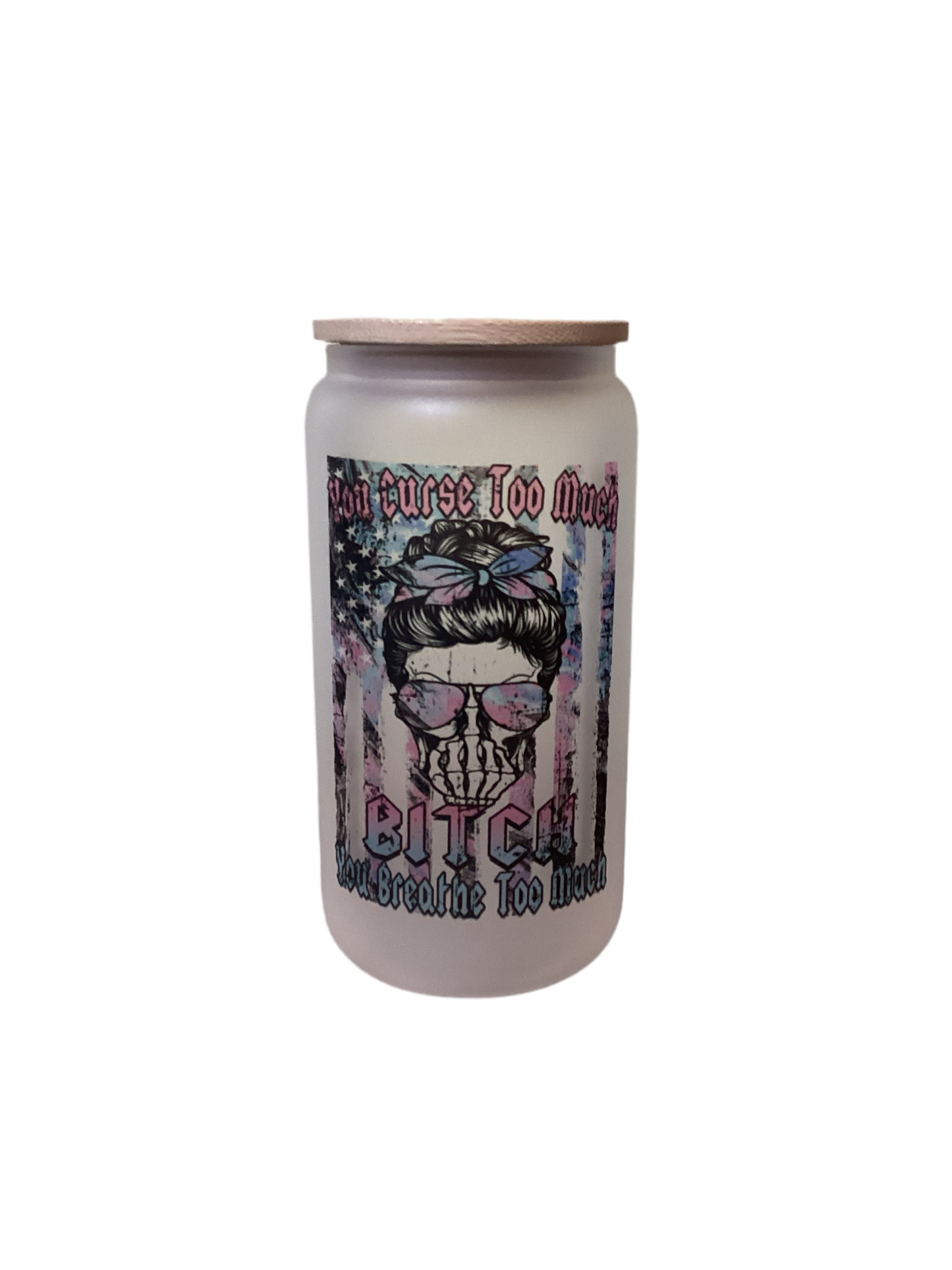 16 oz Frosted Glass Cup - You Curse Too Much