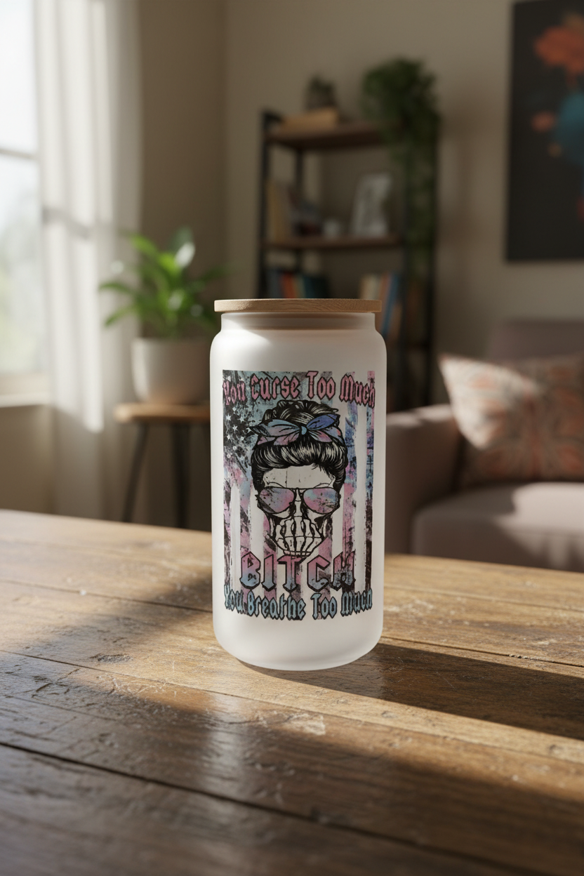 16 oz Frosted Glass Cup - You Curse Too Much