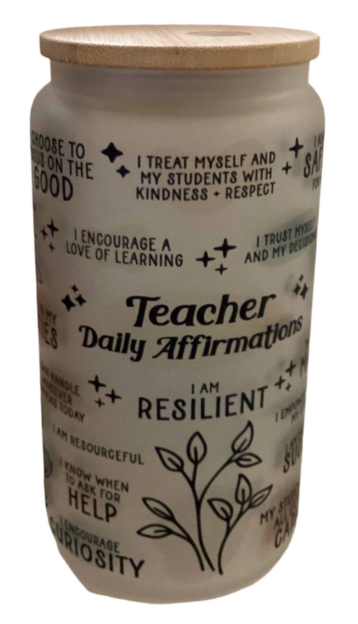 16 oz Frosted Glass Cup - Teacher Daily Affirmations