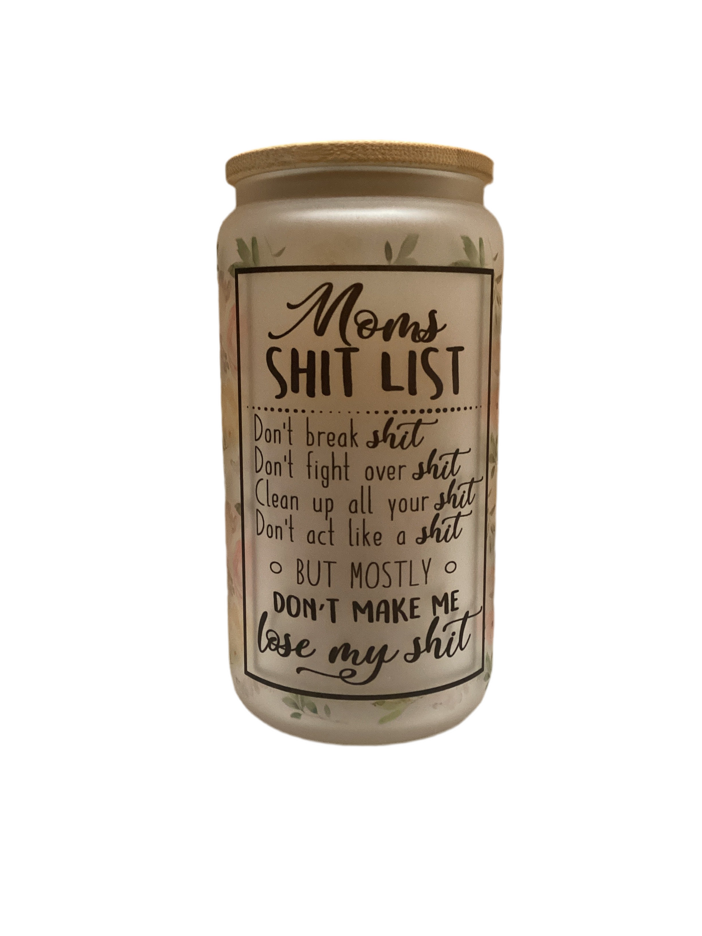 16 oz Frosted Glass Cup - Moms Shit List