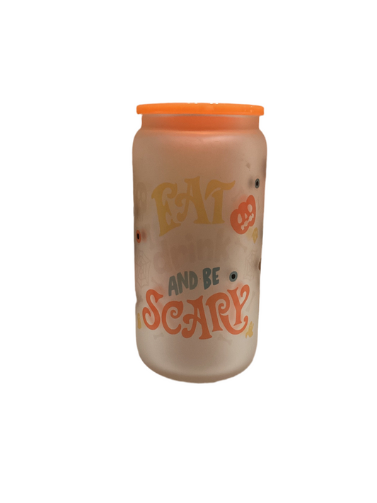 16 oz Frosted Cup - Eat Drink and Be Scary