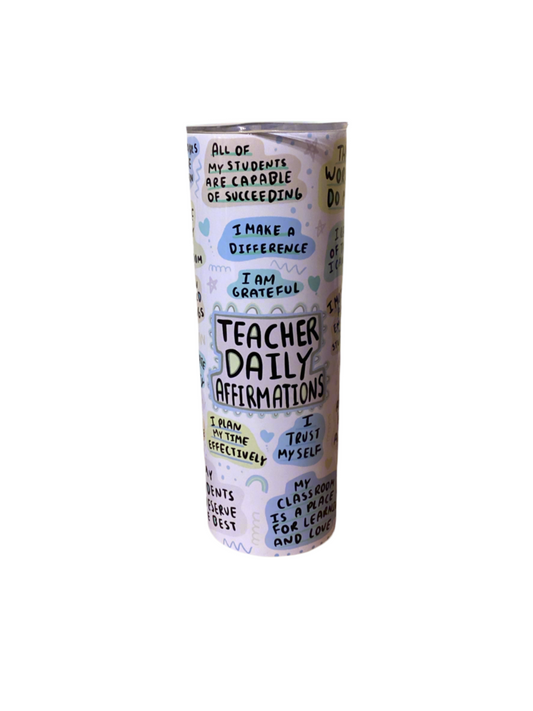 20 oz Tumbler - Teacher Daily Affirmations