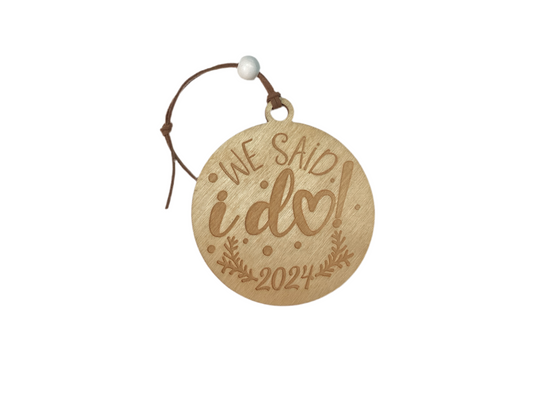 Wood 1 Layer Ornament we said I Do 2024