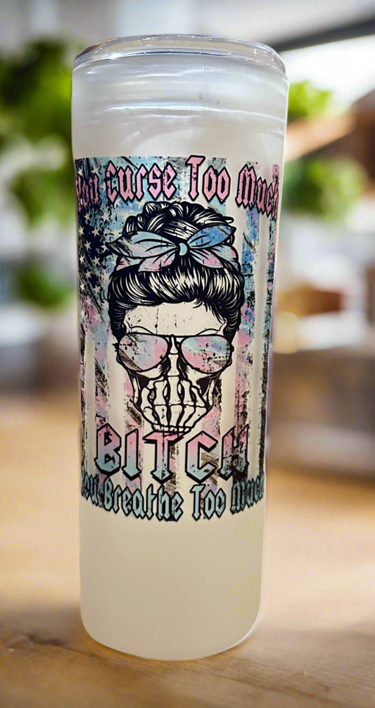 25 oz Glass Tumbler - You Curse Too Much