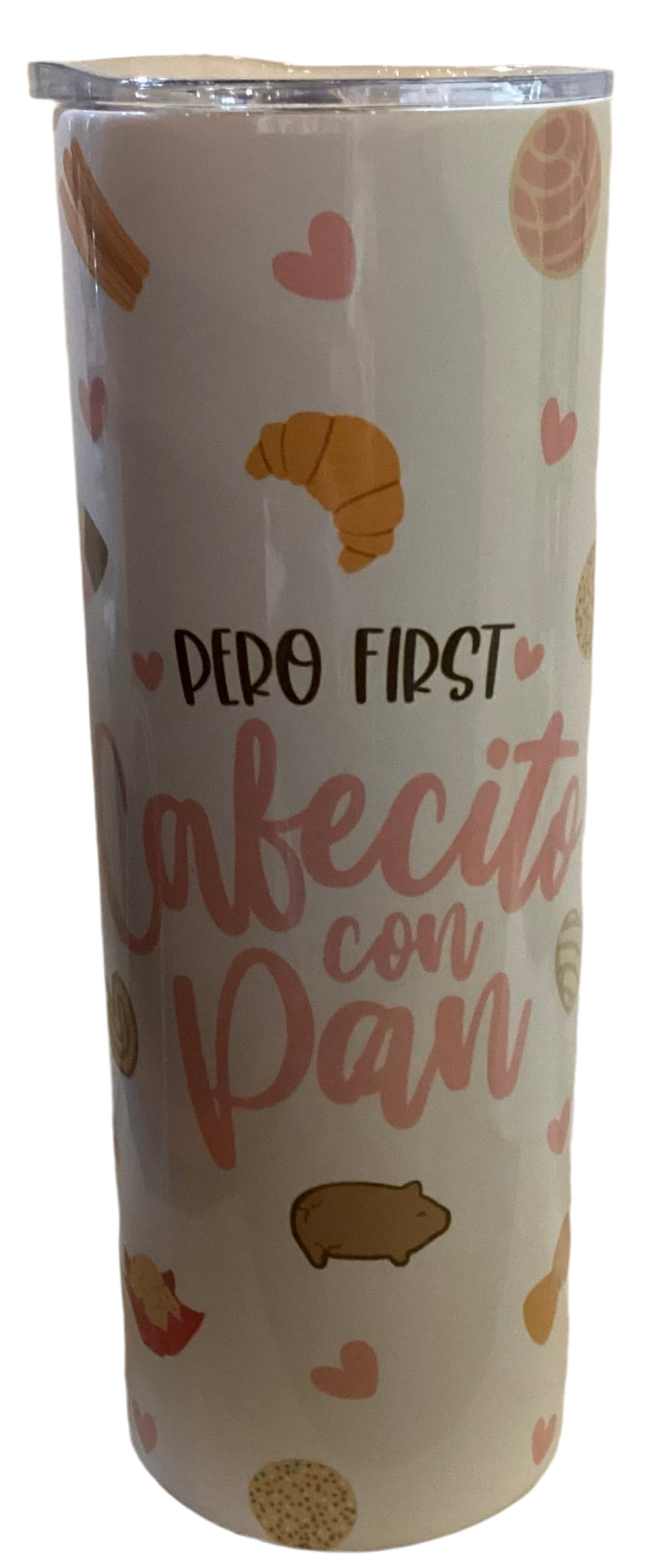 20 oz Tumbler - Pero First Cafecito Con Pan