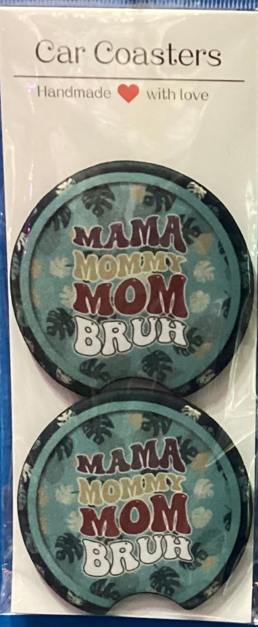 Coasters - Car - Mama, mommy, mom, bruh